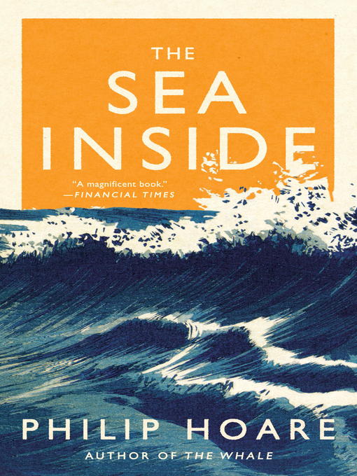 Title details for The Sea Inside by Philip Hoare - Wait list